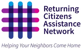 Returning Citizens Assistance Network — Helping Your Neighbors Come Home